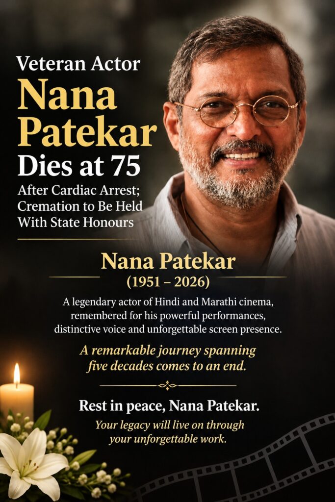 Nana Patekar Dies at 75: Veteran Actor Passes Away After Cardiac Arrest